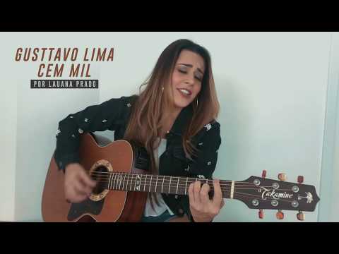 Lauana Prado - Cem Mil (Gusttavo Lima) #Versões