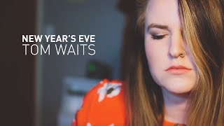 New Year&#39;s Eve (Cover) - Tom Waits