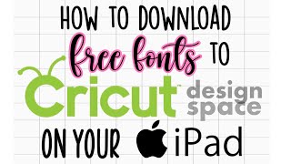 How to download free fonts to iPad for Cricut Design Space