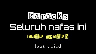 Download lagu Seluruh nafas ini | karaoke nada rendah.! mp3 Download lagu Seluruh nafas ini | karaoke nada rendah.! mp3