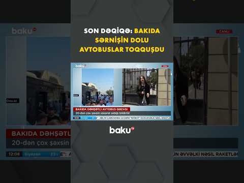 Bakıda baş verən dəhşətli avtobus qəzası barədə detallar - Baku TV