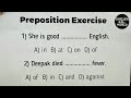 Preposition Exercise With Explanation Use Of Preposition Appropriate Or Fixed Prepositions