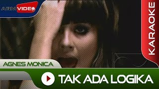 Agnes Monica - Tak Ada Logika | Karaoke