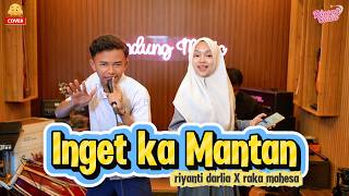 Download lagu INGET KA MANTAN - Riyanti Darlia X Raka Mahesa [Live Cover] mp3