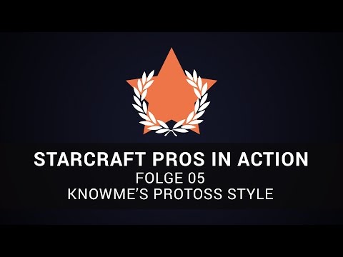 SC2 Pros in Action 05 - KnowMe's Protoss Style