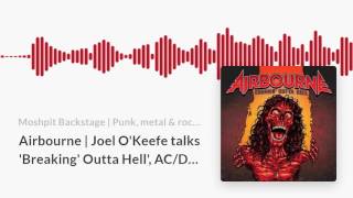 Airbourne | Joel O'Keefe talks 'Breaking' Outta Hell', AC DC & touring