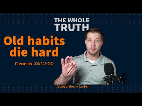 Genesis 33:12-20 || Back to His Old Ways