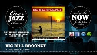 Big Bill Broonzy - At the Break of Day (1934)