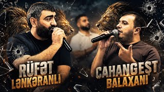 RÜFƏT LƏNKƏRANLI VS CAHANGEŞT BALAXANI  2026 MEYXANA