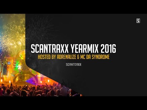 Scantraxx Yearmix 2016 - Hosted by Adrenalize & MC Da Syndrome