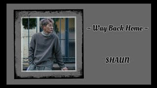 Download lagu Shaun - WAY BACK HOME  [lyrics/sub indo] mp3