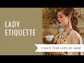 A Lady Etiquette Class - How to Elevate Your Ladylike Image