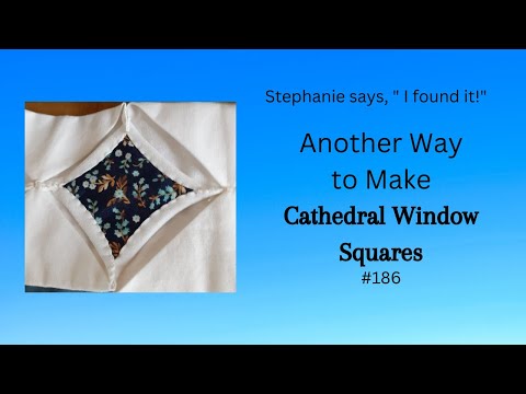 #186 Another Way to Make Cathedral Window Squares - Similar, But with a Different Start