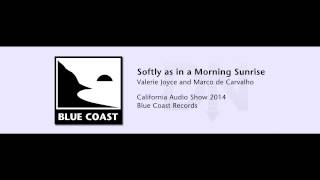 Valerie Joyce & Marco de Carvalho - California Audio Show 2014 - 02 - Softly as in a Morning Sunrise