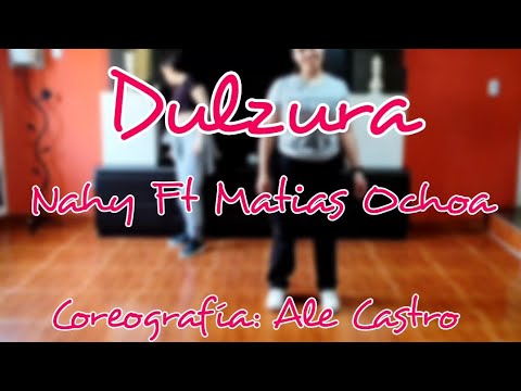 Dulzura/ Nahy ft Matias Ochoa/ Coreografía: Ale Castro