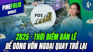 Vĩ mô khởi sắc – Sức hút chứng khoán Việt Nam năm 2025 | Pinefolio