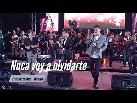 Transcripción - Banda || El Yaki FT Diferente Nivel y La Oferta - Nunca voy a olvidarte