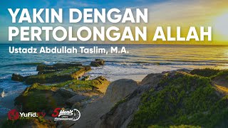 Download lagu Yakin Pertolongan Allah Pasti Datang - Ustadz Abdullah Taslim mp3 Download lagu Yakin Pertolongan Allah Pasti Datang - Ustadz Abdullah Taslim mp3