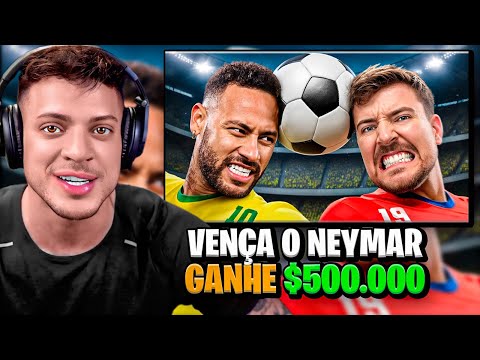 CEROL REAGINDO AO MrBeast  Vença o Neymar, Ganhe $500.000