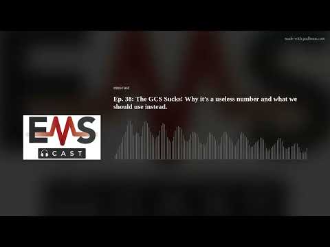 Ep. 38: The GCS Sucks! Why it’s a useless number and what we should use instead.
