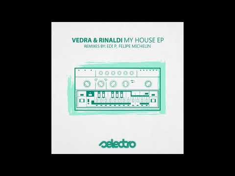 Vedra & Rinaldi - My House (Original Mix)