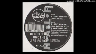 Heroes Of Another Life Force - I Don't Need You (Instrumental Club Mix)
