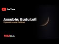 Assubhu Budu (lofi) | Syeda Areeba Fatima|MIM Musics