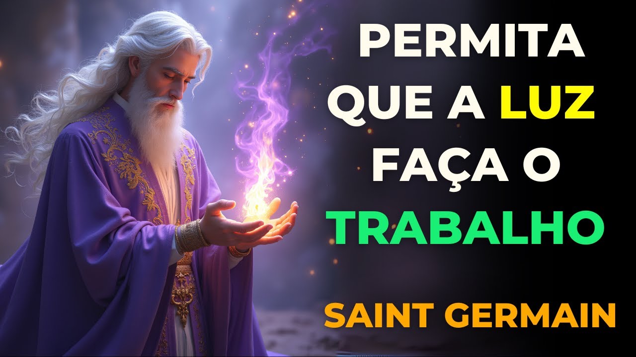 🔴SAINT GERMAIN  |  PERMITA QUE A LUZ FAÇA O TRABALHO  |  Kryon do Serviço Magnético