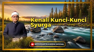“Kenali Kunci-Kunci Syurga” - Dato' Dr. Badli Shah Alauddin