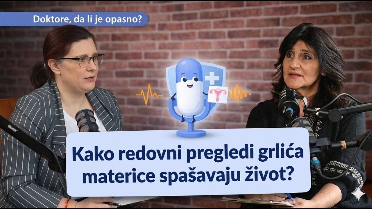 Karcinom grlića materice i prevencija: kako pregledi spašavaju život | Doktore, da li je opasno? #4