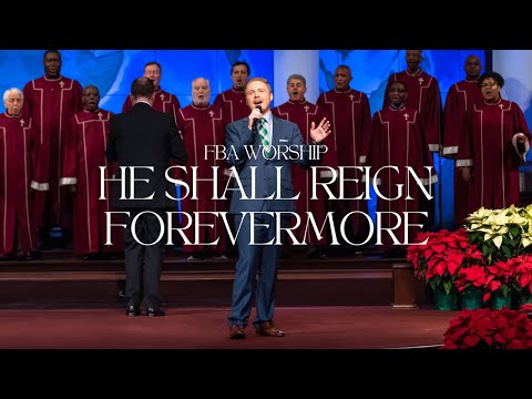 He Shall Reign Forevermore | FBA Worship