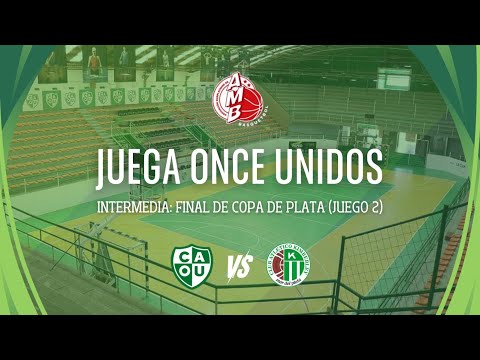 TORNEO AMB - INTERMEDIA - FINAL DE COPA DE PLATA (JUEGO 2): ONCE UNIDOS VS KIMBERLEY