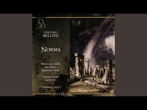 Norma: Act I, "Ah! Bello a me ritorna" (Norma, Chorus)