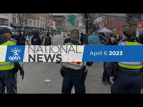 APTN National News April 6, 2023 – Latest on landfill discovery, Tent city dismantled