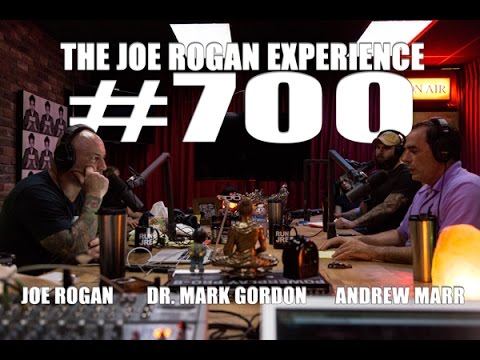 Joe Rogan Experience #700 - Dr. Mark Gordon & Andrew Marr