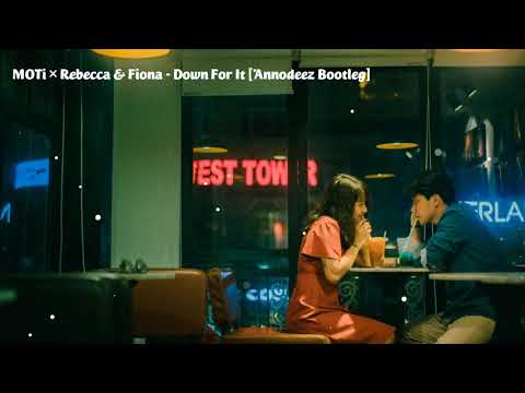 MOTi x Rebecca & Fiona - Down For It [Annodeez Bootleg]
