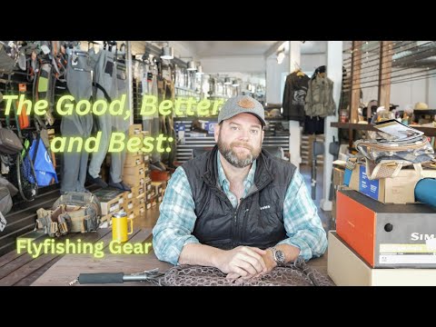 Getting Started: The good, better, and best of fly fishing: The Best gear