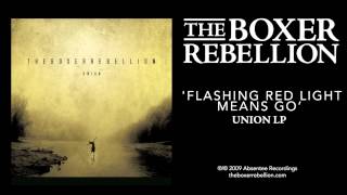 The Boxer Rebellion - Flashing Red Light Means Go (Union LP)
