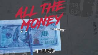 Vee Tha Rula - All The Money (audio) Prod. By Tony Choc