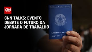 Vídeo: CNN Talks debate o futuro da jornada de trabalho | BASTIDORES CNN