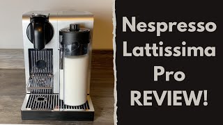 Nespresso Lattissima Pro Coffee Machine Review - Worth the money? | De'longhi | A2B Productions