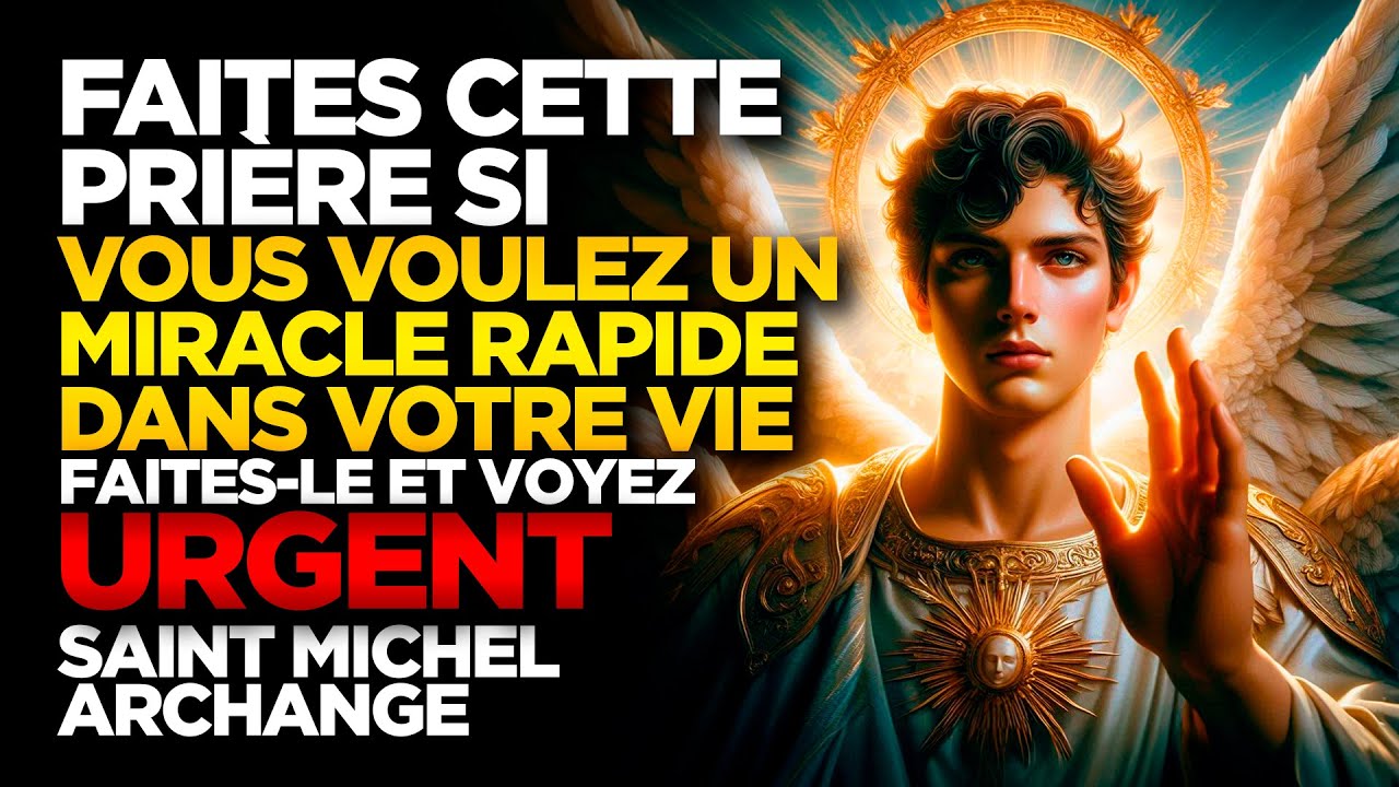 SAINT MICHEL ARCHANGE | FAITES CETTE PRIÈRE SI VOUS VOULEZ UN MIRACLE RAPIDE DANS VOTRE VIE