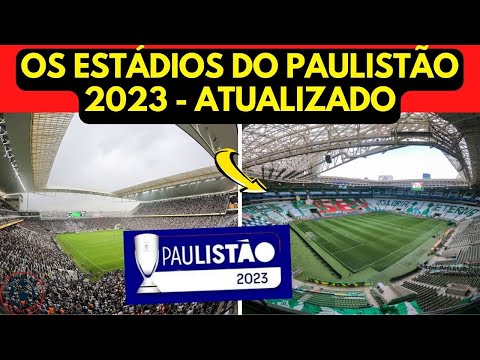 ⚽✅ TODOS ESTÁDIOS DO PAULISTÃO 2023 - TODOS OS ESTÁDIOS CAMPEONATO PAULISTA 2023! FUTEBOL 2023