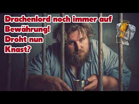 Drachenlords Discord 2025 | Teil 2 - Muss er doch noch in den Knast? Probleme mit der Bewährung