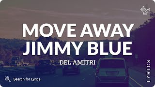 Del Amitri - Move Away Jimmy Blue (Lyrics for Desktop)