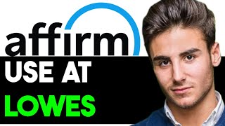 HOW TO USE AFFIRM AT LOWES 2025! (FULL GUIDE)