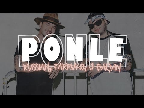 Rvssian, Farruko, J Balvin - Ponle | Letra