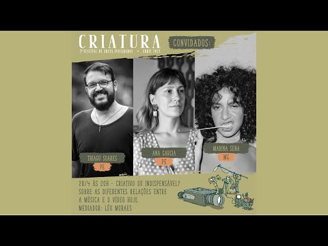 Festival Criatura - Mesa 2: Criativo ou indispensável? Sobre as relações entre música e video hoje