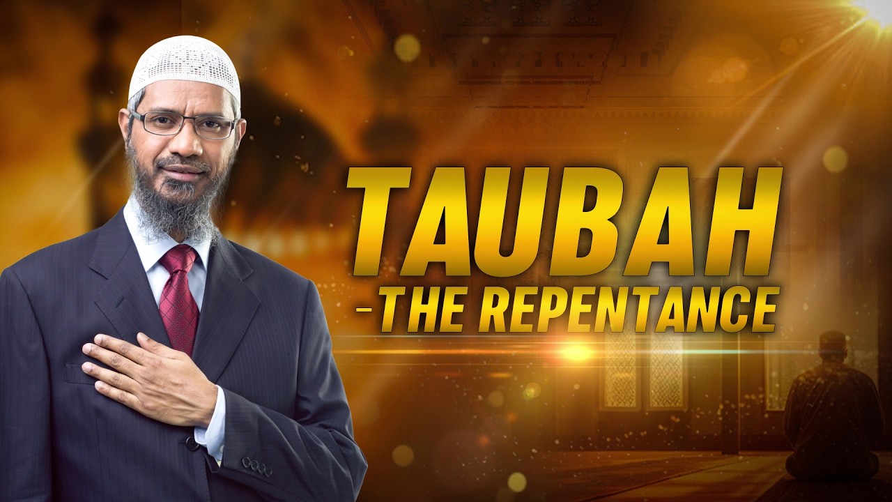 Taubah - The Repentance - Dr Zakir Naik