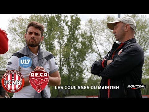 LES COULISSES DU MAINTIEN U17 Nat FC Montceau Bourgogne